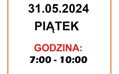 Uwaga! 31.05.2024 Punkt Pobrań czynny od 7:00 do 10:00