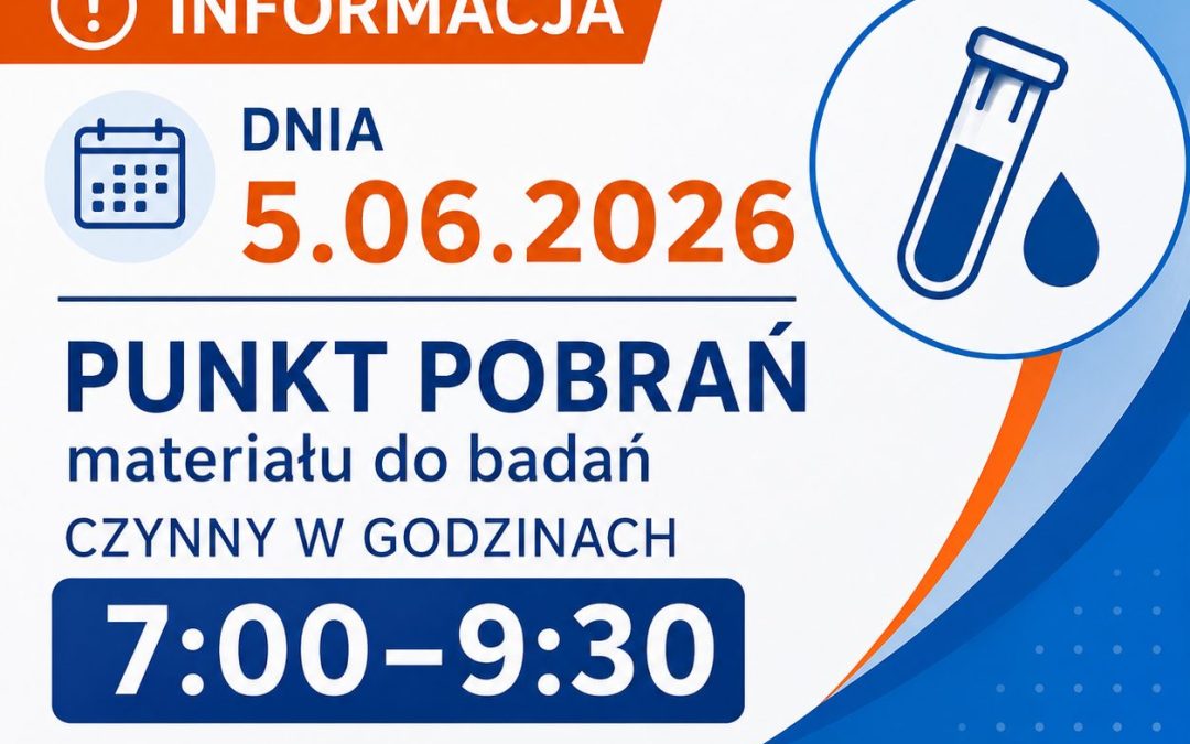 Informacja dla Pacjentów – zmiana godzin pracy punktu pobrań 5.06.2026